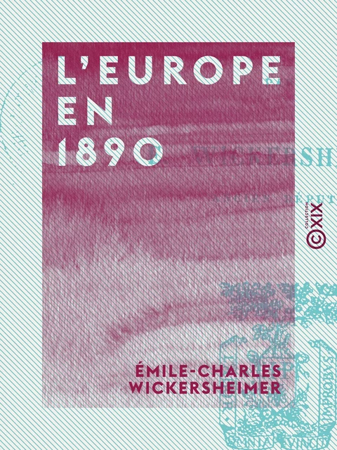 L'Europe en 1890 - Émile-Charles Wickersheimer - Collection XIX