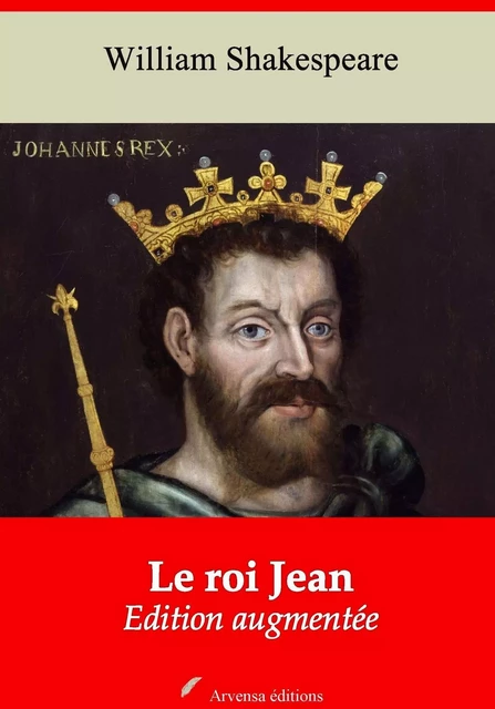 Le Roi Jean – suivi d'annexes - William Shakespeare - Arvensa Editions