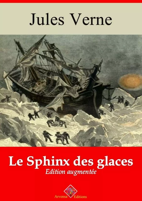 Le Sphinx des glaces – suivi d'annexes - Jules Verne - Arvensa Editions