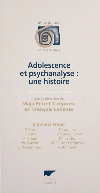 Adolescence et psychanalyse - Maja Perret-Catipovic, François Ladame - Delachaux et Niestlé (réédition numérique FeniXX)