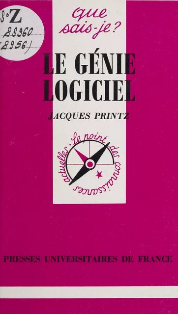 Le génie logiciel - Jacques Printz - (Presses universitaires de France) réédition numérique FeniXX