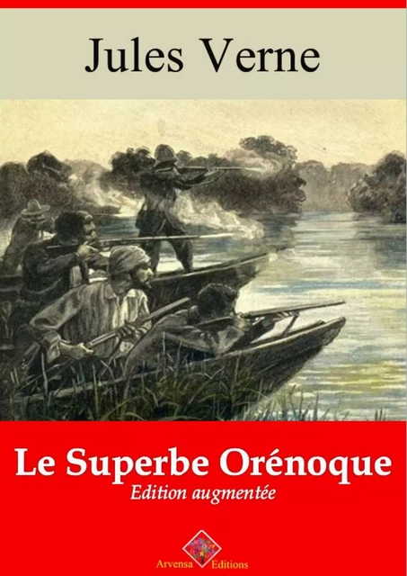 Le Superbe Orénoque – suivi d'annexes - Jules Verne - Arvensa Editions