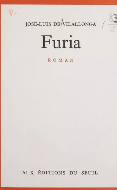 Furia - Jose Luis de Vilallonga - Seuil (réédition numérique FeniXX)