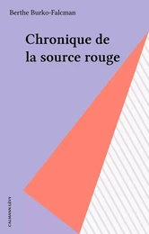 Chronique de la source rouge