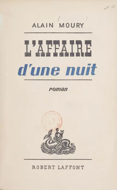 L'affaire d'une nuit - Alain Moury - (Robert Laffont) réédition numérique FeniXX