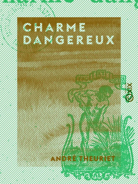 Charme dangereux - André Theuriet - Collection XIX