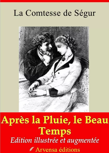 Après la pluie, le beau temps – suivi d'annexes - la Comtesse de Ségur - Arvensa Editions