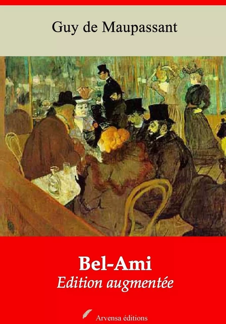 Bel-Ami – suivi d'annexes - Guy de Maupassant - Arvensa Editions