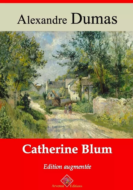 Catherine Blum – suivi d'annexes - Alexandre Dumas - Arvensa Editions