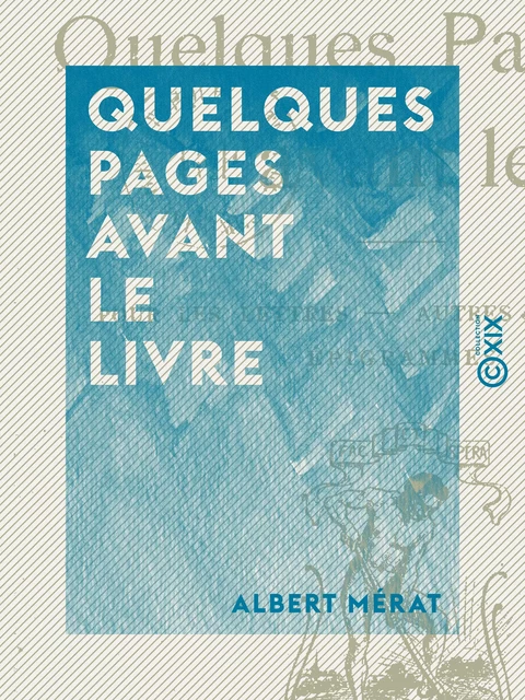 Quelques pages avant le livre - Albert Mérat - Collection XIX