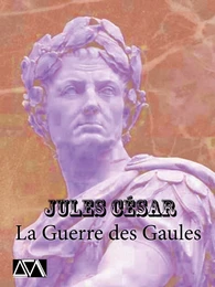 La Guerre des Gaules