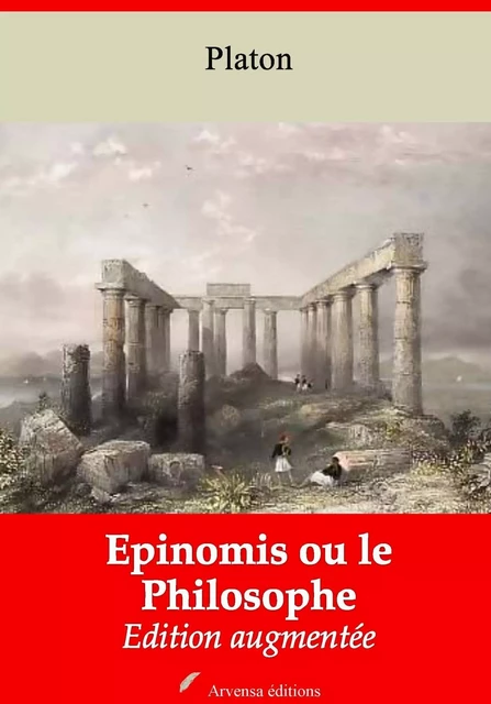 Epinomis ou le Philosophe – suivi d'annexes - Platon Platon - Arvensa Editions