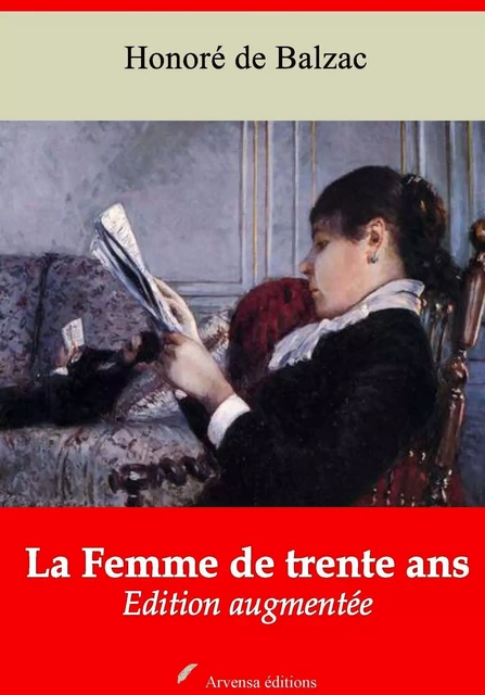 La Femme de trente ans – suivi d'annexes - Honoré de Balzac - Arvensa Editions