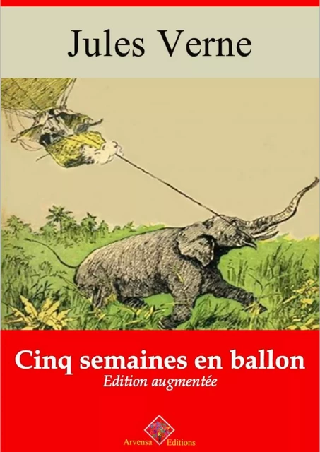 Cinq semaines en ballon – suivi d'annexes - Jules Verne - Arvensa Editions