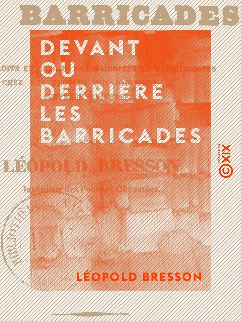 Devant ou derrière les barricades - Léopold Bresson - Collection XIX