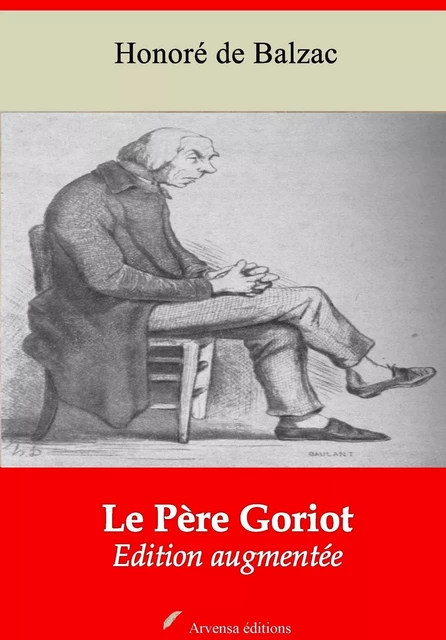 Le Père Goriot – suivi d'annexes - Honoré de Balzac - Arvensa Editions