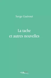 La tache et autres nouvelles