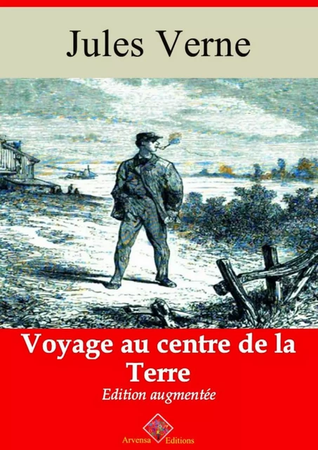 Voyage au centre de la Terre – suivi d'annexes - Jules Verne - Arvensa Editions