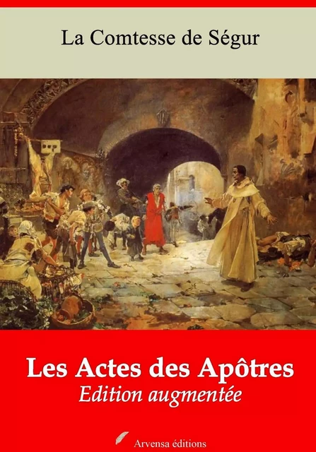 Les Actes des Apôtres – suivi d'annexes - la Comtesse de Ségur - Arvensa Editions