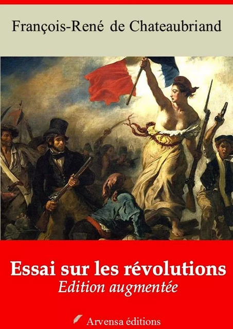 Essai sur les révolutions – suivi d'annexes - François-René de Chateaubriand - Arvensa Editions