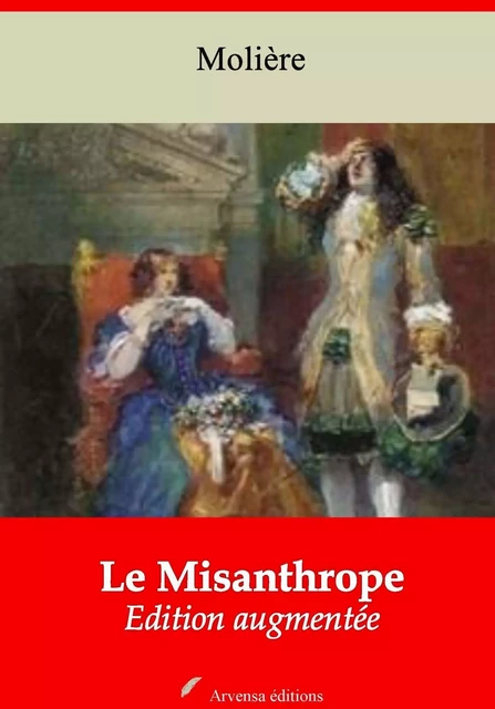 Le Misanthrope – suivi d'annexes - Molière Molière - Arvensa Editions