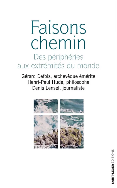 Faisons chemin - Gérard Defois, Henri-Paul Hude, Denis Lensel - Saint-Léger Editions