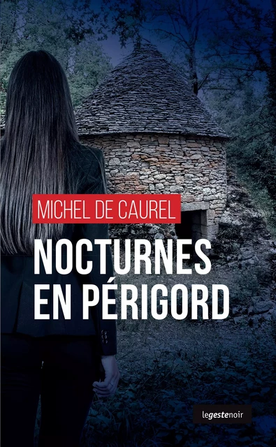 Nocturnes en Périgord - Michel de Caurel - Geste Éditions