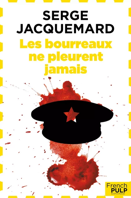 Les bourreaux ne pleurent jamais - Serge Jacquemard - French Pulp éditions