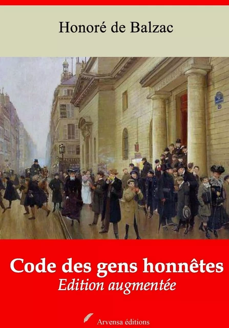 Code des gens honnêtes – suivi d'annexes - Honoré de Balzac - Arvensa Editions