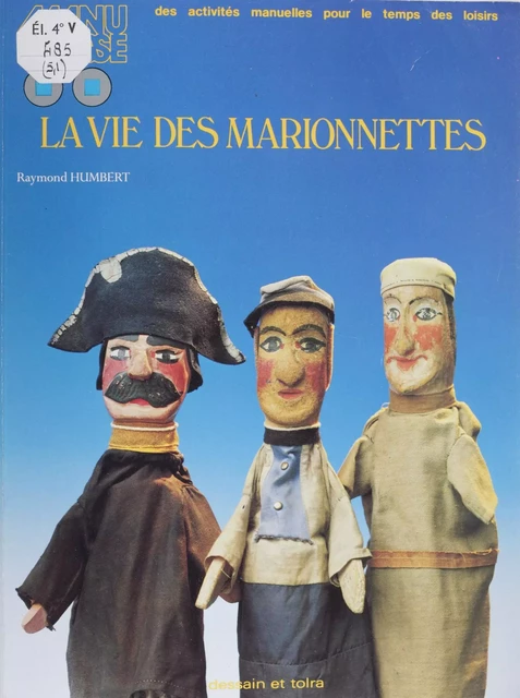 La Vie des marionnettes - Raymond Humbert - Dessain et Tolra (réédition numérique FeniXX)