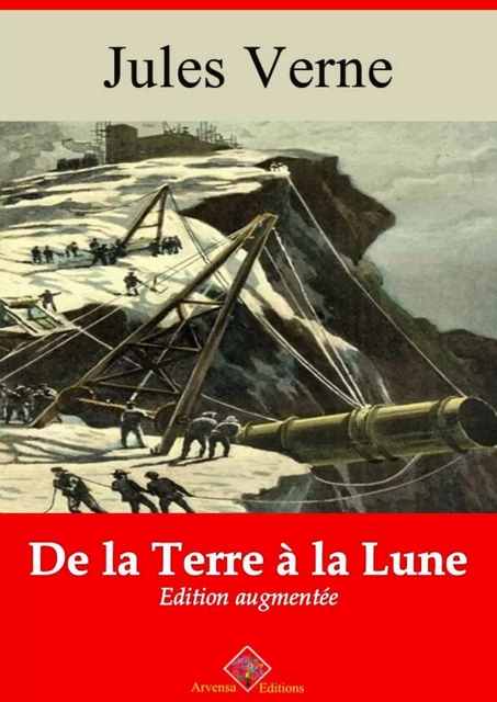 De la Terre à la Lune – suivi d'annexes - Jules Verne - Arvensa Editions