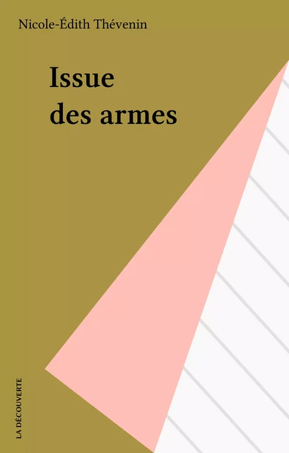 Issue des armes - Nicole-Édith Thévenin - La Découverte (réédition numérique FeniXX)