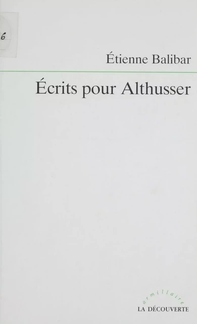 Écrits pour Althusser - Étienne Balibar - La Découverte (réédition numérique FeniXX)