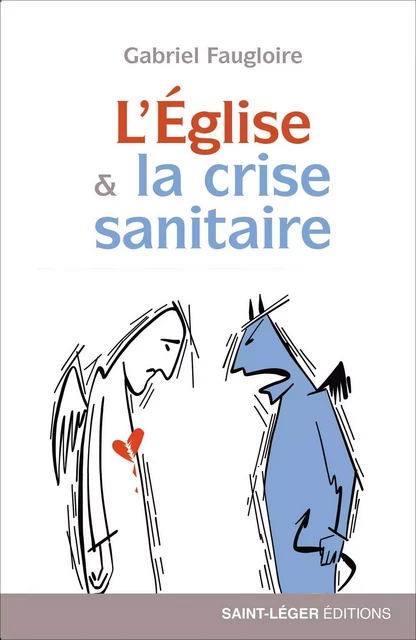 L'Eglise & la crise sanitaire - Gabriel Faugloire - Saint-Léger Editions