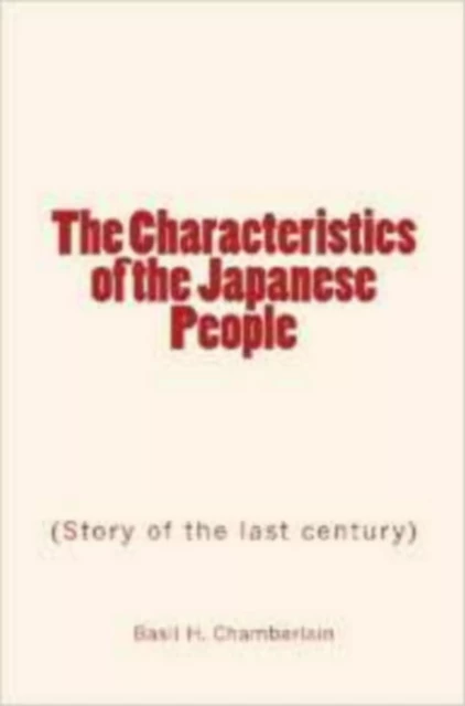 The Characteristics of the Japanese People - Basil H. Chamberlain - Editions Le Mono