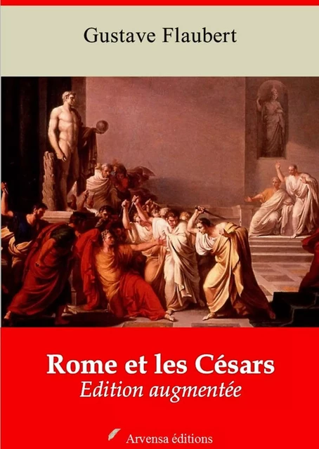 Rome et les Césars – suivi d'annexes - Gustave Flaubert - Arvensa Editions