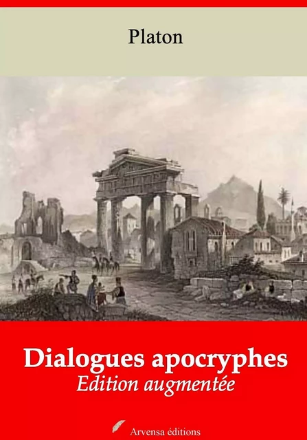 Dialogues apocryphes – suivi d'annexes - Platon Platon - Arvensa Editions