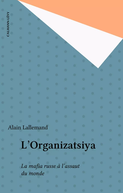 L'Organizatsiya - Alain Lallemand - Calmann-Lévy (réédition numérique FeniXX)