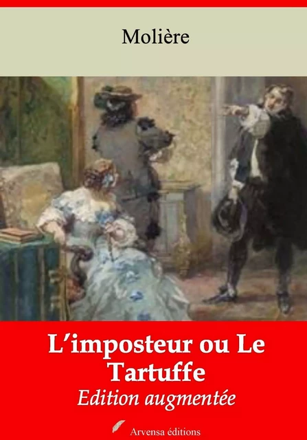 Le Tartuffe ou l'imposteur – suivi d'annexes - Molière Molière - Arvensa Editions