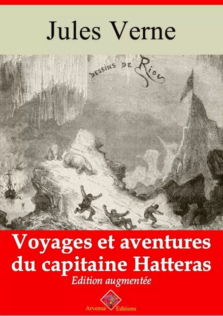 Voyages et aventures du capitaine Hatteras – suivi d'annexes - Jules Verne - Arvensa Editions