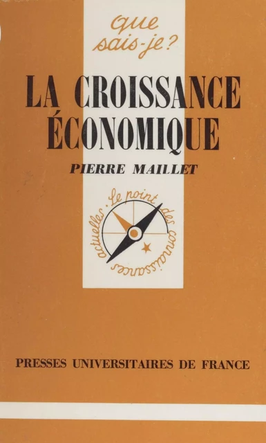 La Croissance économique - Pierre Maillet - Presses universitaires de France (réédition numérique FeniXX)