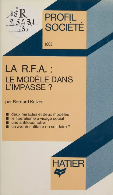 La République fédérale d'Allemagne : le modèle dans l'impasse ? - Bernard Keiser - Hatier (réédition numérique FeniXX)