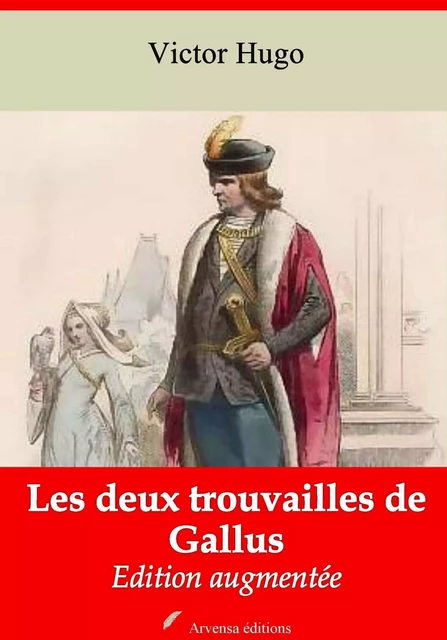 Les Deux Trouvailles de Gallus – suivi d'annexes - Victor Hugo - Arvensa Editions