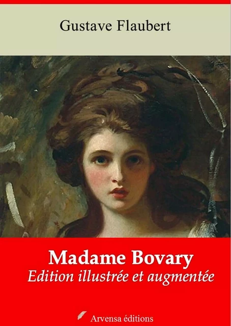 Madame Bovary – suivi d'annexes - Gustave Flaubert - Arvensa Editions