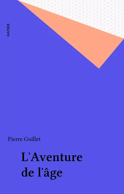 L'Aventure de l'âge - Pierre Guillet - Le Livre de poche (réédition numérique FeniXX)