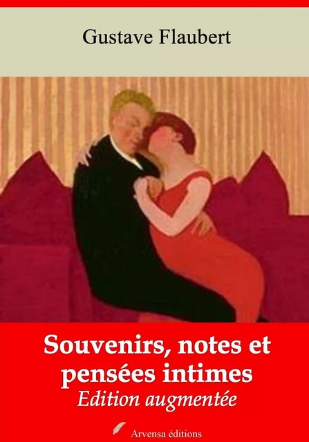 Souvenirs, notes et pensées intimes – suivi d'annexes - Gustave Flaubert - Arvensa Editions