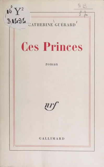 Ces princes - Catherine Guérard - Gallimard (réédition numérique FeniXX)