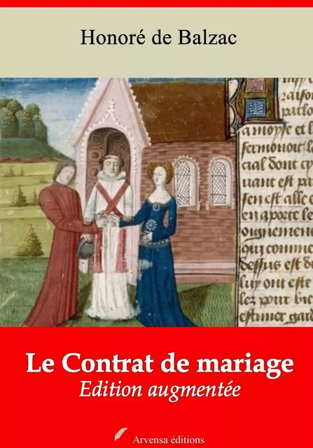 Le Contrat de mariage – suivi d'annexes - Honoré de Balzac - Arvensa Editions