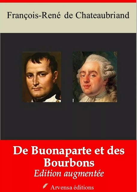 De Buonaparte et des Bourbons – suivi d'annexes - François-René de Chateaubriand - Arvensa Editions