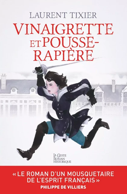 Vinaigrette et Pousse-Rapière - Laurent Tixier - La Geste